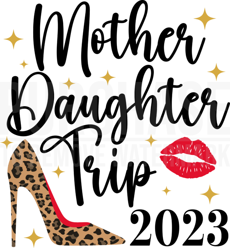 Mother Daughter Trip 2023 Svg Red Lips Kiss And Leopard Heel Design Svg Png 