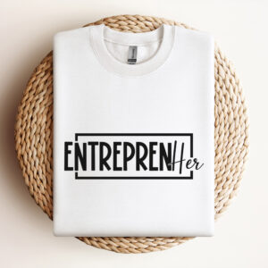 Entreprenher SVG T shirt Design To Identify A Woman Entrepreneur SVG 3