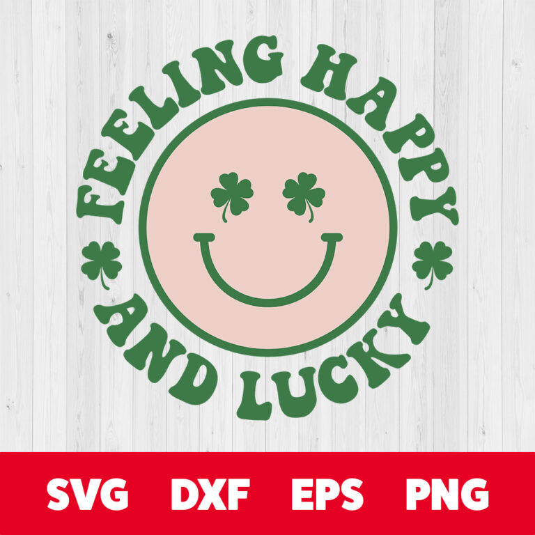 Feeling Happy And Lucky SVG Funny St Patricks Day T shirt Smiley Design SVG 1