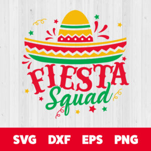 Fiesta Squad SVG Cinco de Mayo SVG Fiesta shirt Sombrero SVG 1