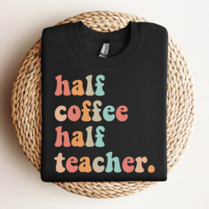 First Day Of School Half Coffee Half Teachers SVG 3