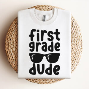 First Grade Dude SVG First Day of School T shirt Cricut SVG cut files 3