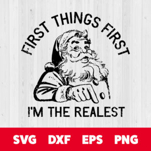 First Things First Im The Realest SVG 1