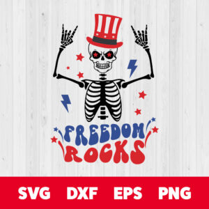 Freedom rocks SVG Skeleton 4th of July SVG Independence day SVG 1
