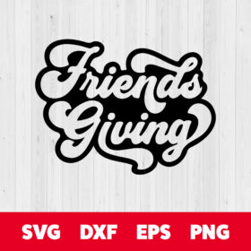 Friendsgiving SVG Friends Giving Thanksgiving SVG 1