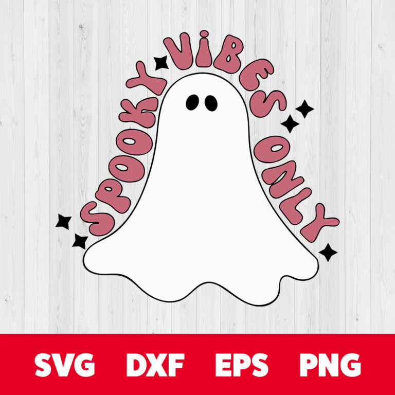 Ghost Spooky Vibes Only SVG Cute Ghost SVG 1