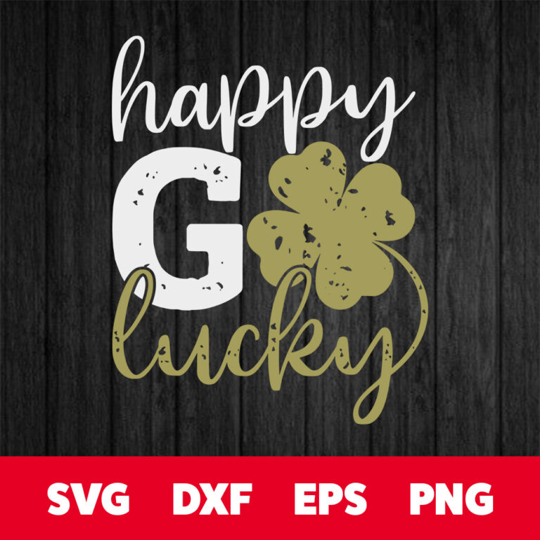 Happy Go Lucky Clover SVG St Patricks Day T shirt Design SVG Cut Files Cricut 1