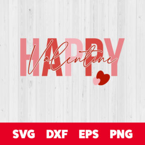 Happy Valentine SVG Valentines Day T shirt Design SVG Cut Files Cricut Sublimation 1
