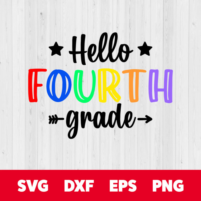 Hello Fourth Grade SVG Back To School Cricut Silhouette SVG Cut Files 1