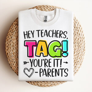 Hey Teachers Tag Youre It SVG Love Parents T shirt Color Design SVG Cut Files 3