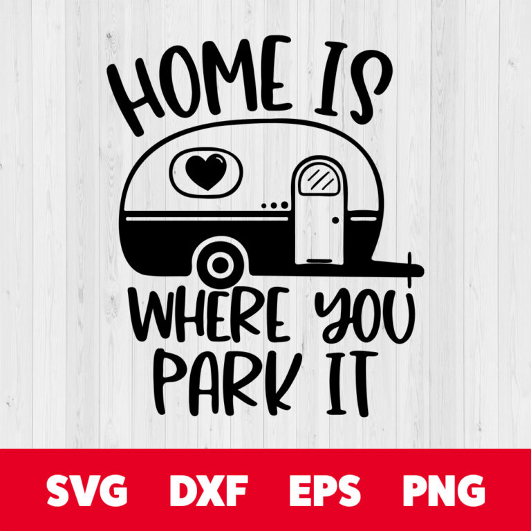 Home Is Where You Park It SVG 1