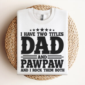 I Have Two Titles Dad And Pawpaw And I Rock Them Both SVG 3