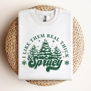 I Like Them Real Thick Sprucey SVG Funny Christmas Trees T shirt Design SVG 3