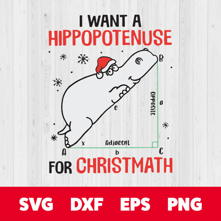 I Wants Hippopotenuse For Christmas Hippopotamus Math Lover 1