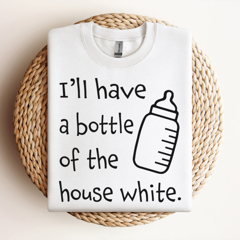 Ill Have A Bottle Of The House White SVG Cute Baby SVG 3