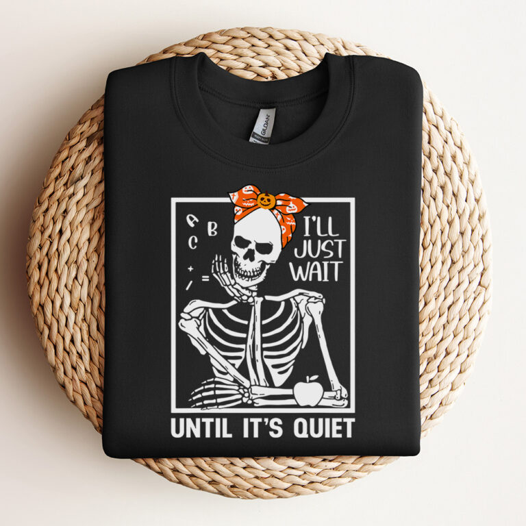 Ill Just Wait Until Its Quiet SVG Skeletons Halloween SVG 3