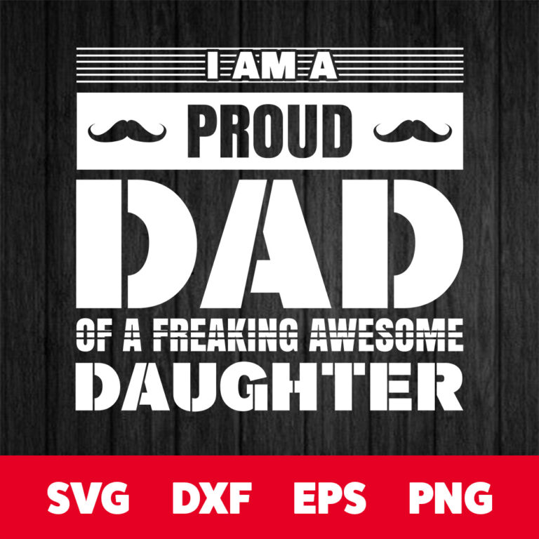 Im A Proud Dad Of A Freaking Awesome Daughter SVG 1