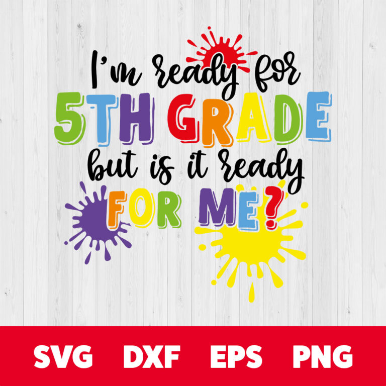 Im Ready For 5th Grade But Is It Ready for Me SVG Cricut cut files 1