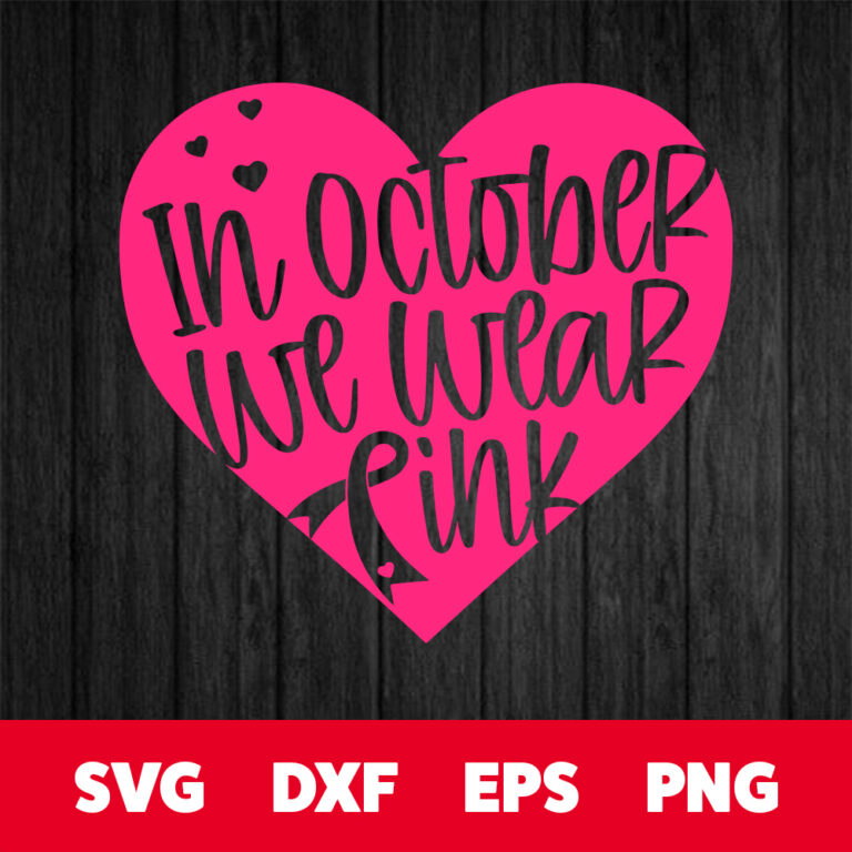 In October We Wear Pink Heart SVG Breast Cancer Awareness Ribbon SVG 1
