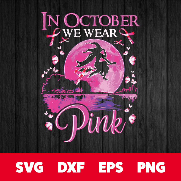 In October We Wear Pink Witch Breast Cancer Awareness SVG 1
