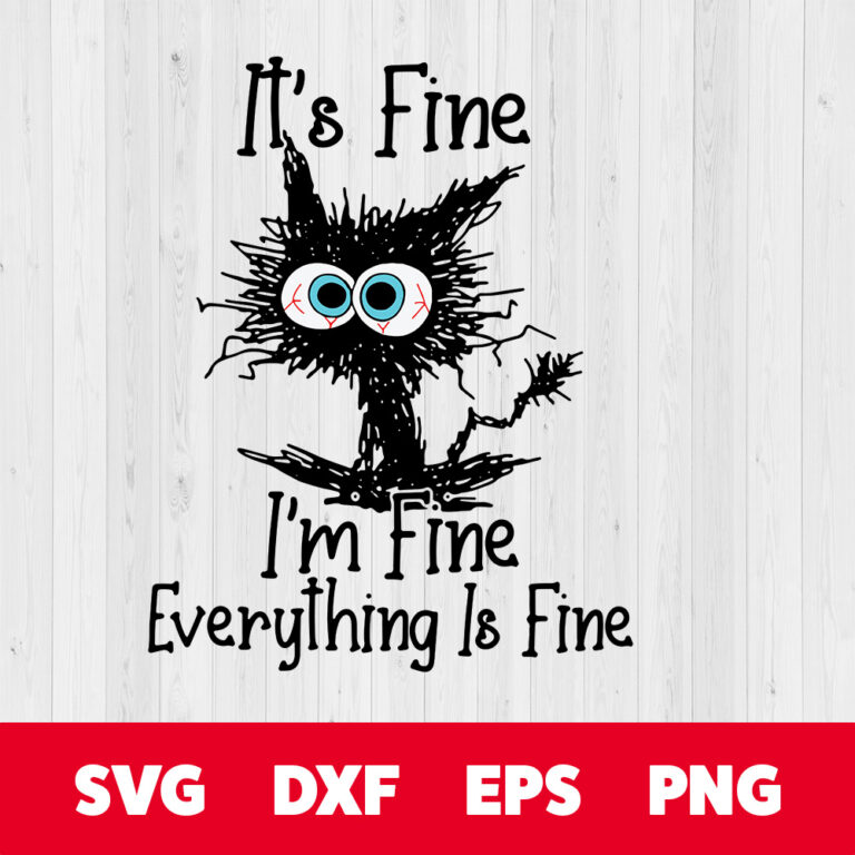 Its Fine Im Fine Everything Is Fine Funny Cat SVG 1