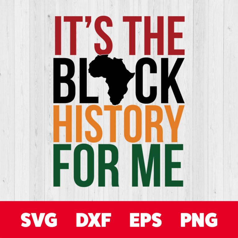 Its The Black History For Me SVG Black History Month T shirt SVG Design Cut Files 1