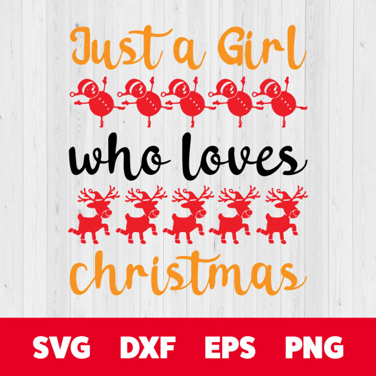 Just A Girl Who Loves Christmas Christmas Quotes SVG 1