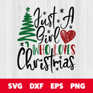 Just A Girl Who Loves Christmas SVG 1