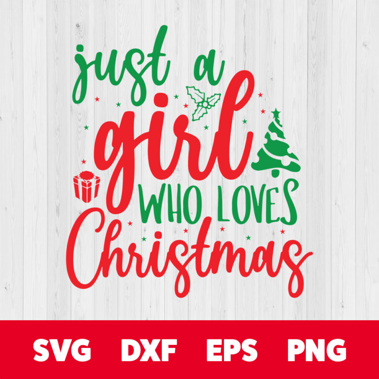 Just a Girl Who Love Christmas SVG 1