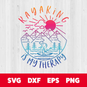 Kayaking is my therapy SVG Kayaking SVG summer creek lake SVG 1