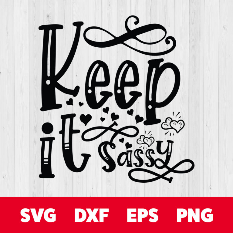 Keep It Sassy SVG 1
