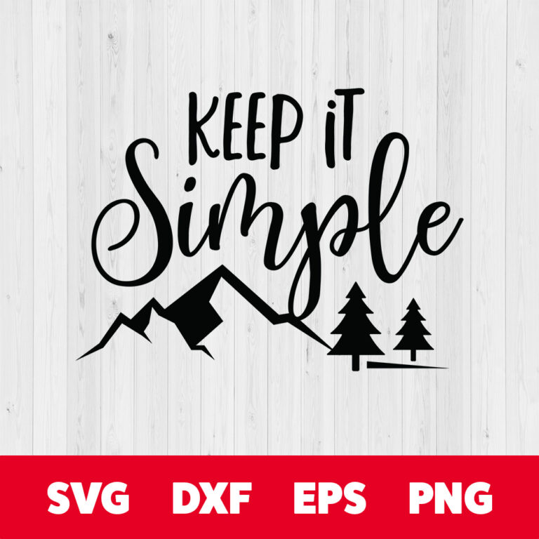 Keep It Simple SVG Cut File 1