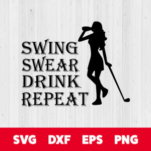 Lady Swing Swear Drink Repeat SVG Golf SVG 1