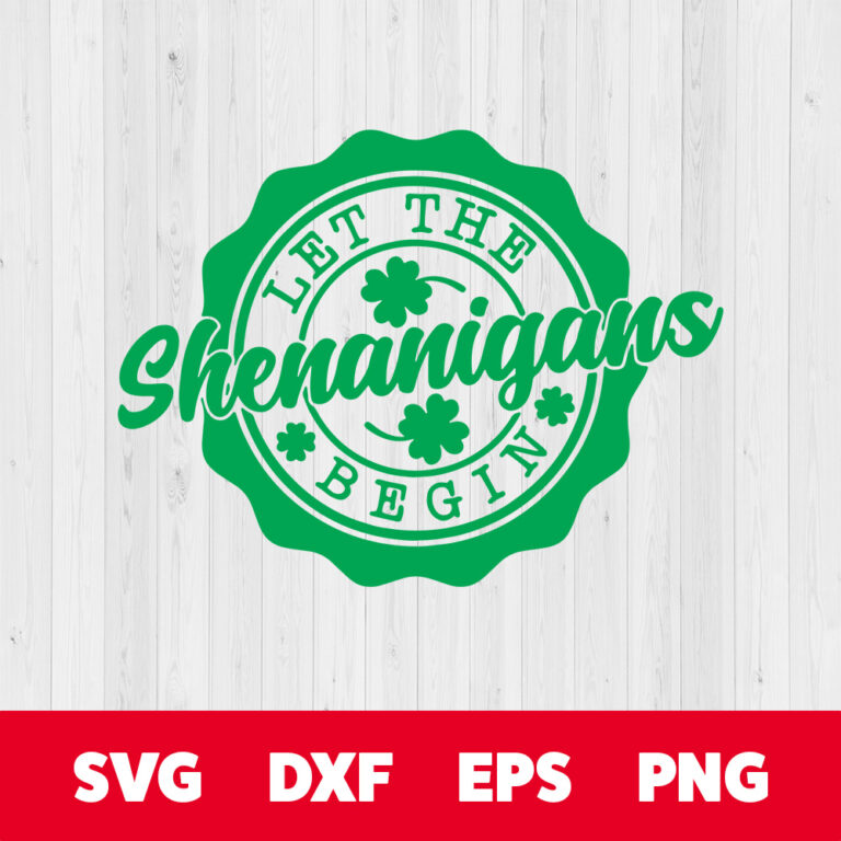 Let The Shenanigans Begin SVG Clover SVG Lucky SVG 1