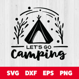 Lets Go Camping SVG Cut File 1