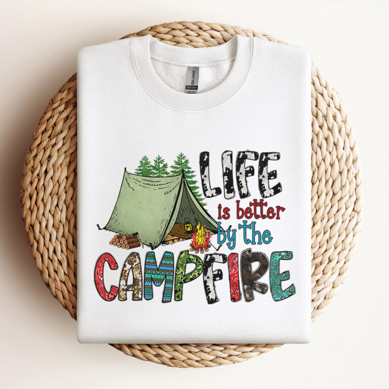 Life Is Better By The Campfire PNG Sublimation 3