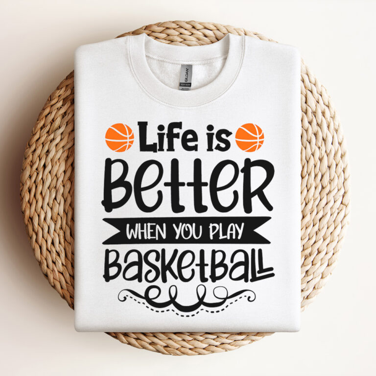 Life Is Better When You Play Basketball PNG 3