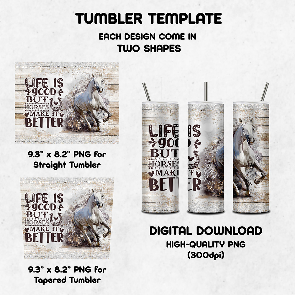 Life Is Good But Horse Make Better Tumbler Wrap, 20oz Skinny - Inspire  Uplift