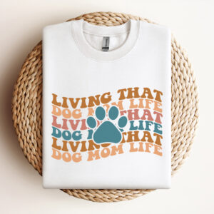 Living That Dog Mom Life SVG T shirt Wavy Lettering Design SVG Cut Files Sublimation 3
