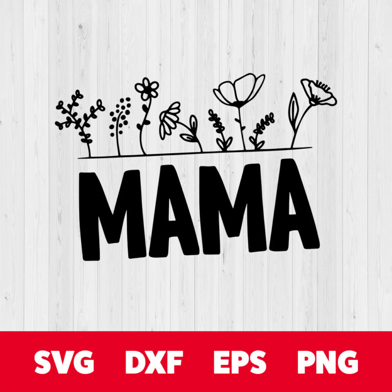 Mama SVG PNG Eps Dxf Mothers Day SVG Mom SVG 1