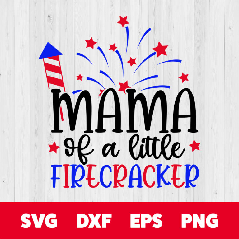 Mama of a Little Firecracker SVG 4th of July Celebration SVG cut files 1