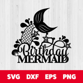 Mermaid Birthday Cake Topper SVG Birthday Mermaid Tail Cakes Topper 1