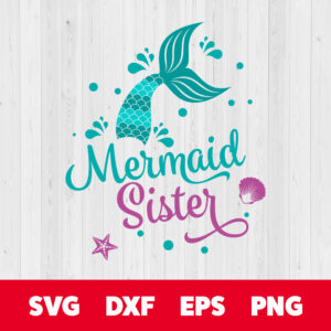 Mermaid Sister SVG Mermaid Tail Birthday Party SVG files 1