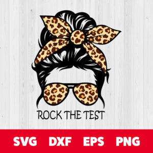 Messy Bun Rock The Test SVG Rock the Test SVG Test Day SVG 1