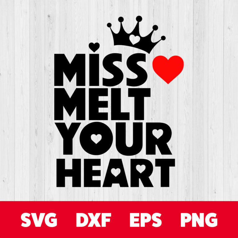 Miss Melt Your Heart SVG Valentines Day Crown Design SVG Cut Files Cricut Silhouette 1