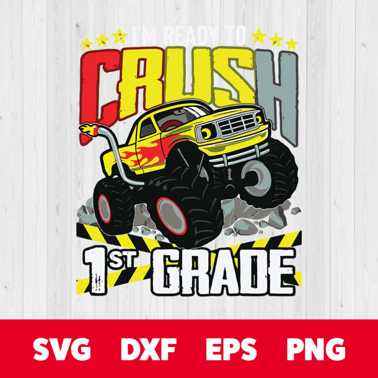 Monster Truck Ready To Crush First Grade Back To School SVG 1