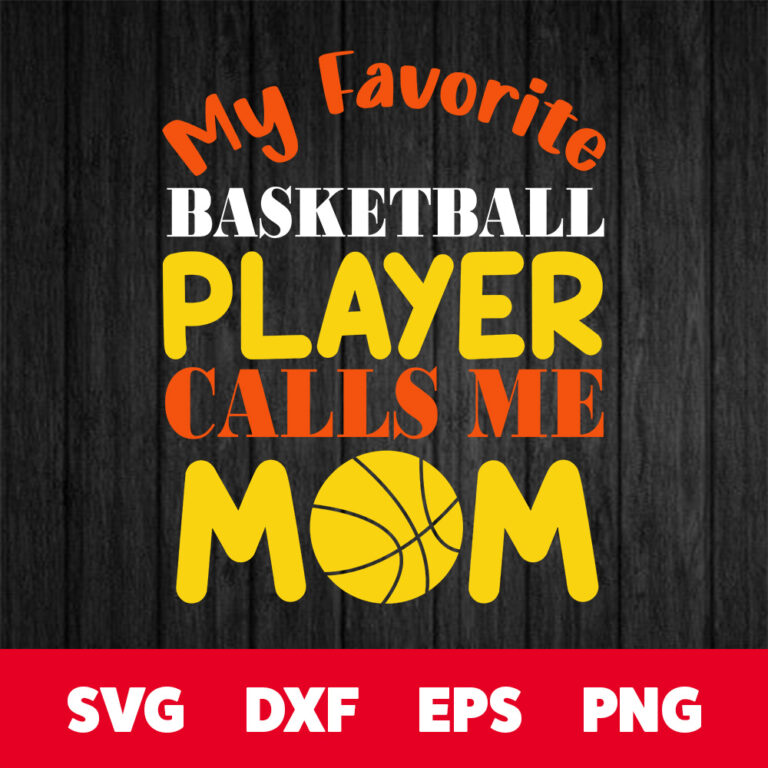 My Favorite Basketball Player Calls Me Mom SVG Mothers Day SVG 1