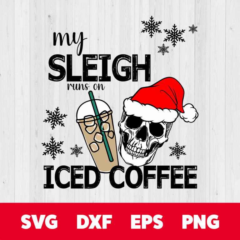 My Sleigh runs on Iced Coffee SVGSkeleton Christmas SVG 1