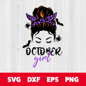 OCTOBER GIRL HALLOWEEN SVG Messy Bun Halloween SVG 1