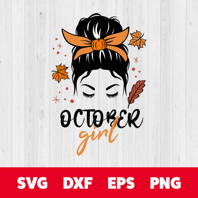OCTOBER GIRL Messy Bun SVG Birthday SVG 1
